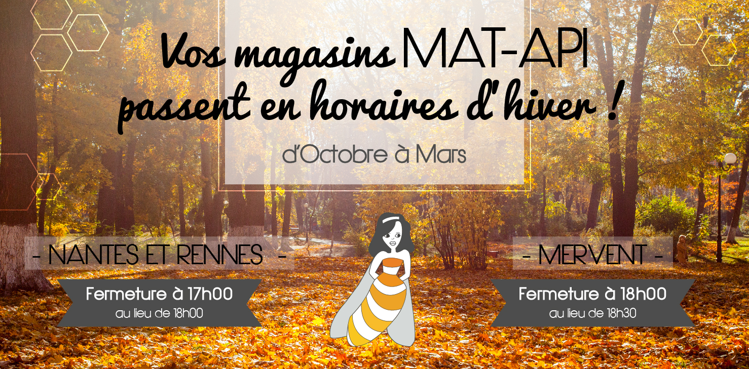 HORAIRES D'HIVER MAGASINS MAT-API